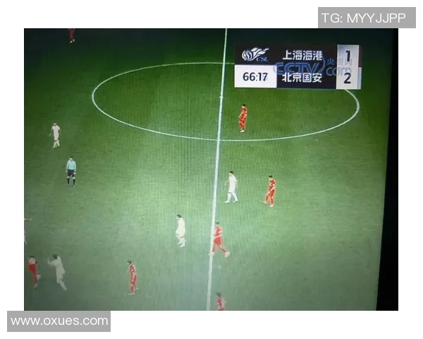 北京国安与长春激战正酣直播赛事精彩瞬间全程呈现